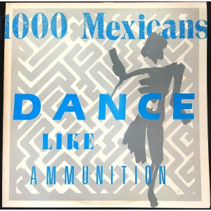 1000 MEXICANS Dance Like Ammunition (Fire Records FIRE LP1) UK 1985 LP